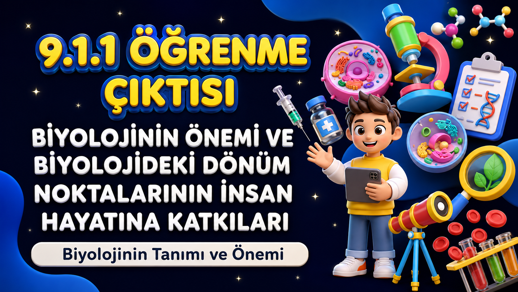 9.1.1 BİYOLOJİNİN ÖNEMİ BİYOLOJİDEKİ DÖNÜM NOKTALARI  1. HAFTA - Canva Linki kapak görseli