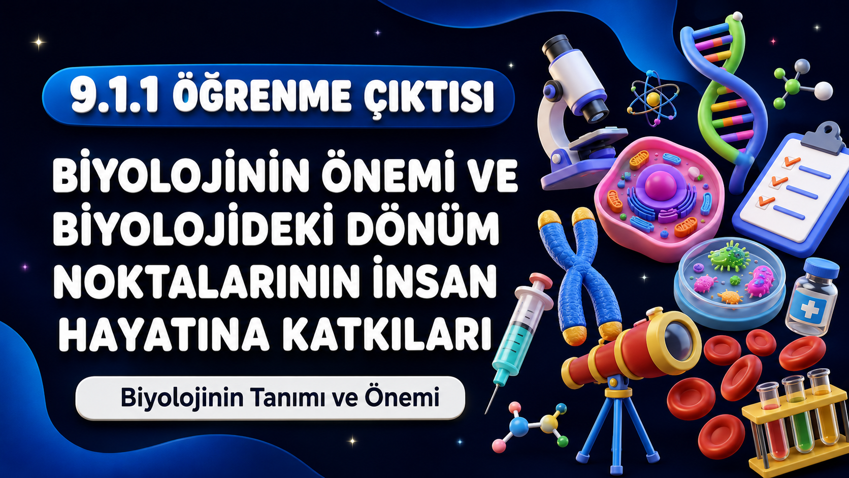 BİYOLOJİNİN ÖNEMİ BİYOLOJİDEKİ DÖNÜM NOKTALARI 1. HAFTA kapak görseli